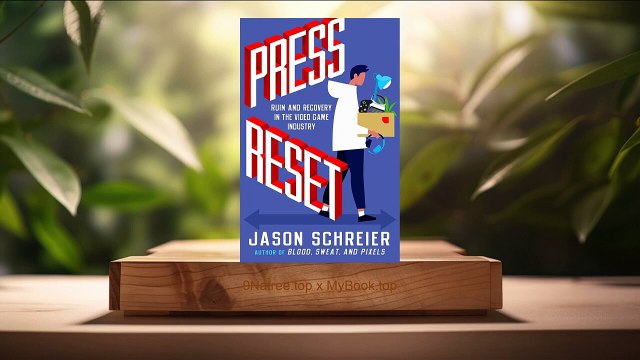 [Review] Press Reset: Ruin and Recovery in the Video Game Industry (Jason Schreier) Summarized.