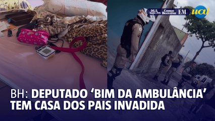 BH: deputado 'Bim da Ambulância' tem casa dos pais invadida