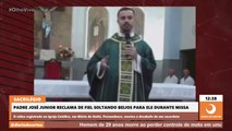 Padre José Junior reclama de fiel soltando beijos para ele durante missa