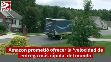 Ofrecerá Amazon la 'velocidad de entrega más rápida' del mundo