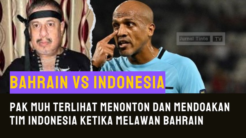 Pak Muh Terlihat Menonton dan Mendoakan Tim Indonesia Ketika Melawan Bahrain