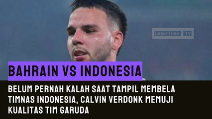 Belum Pernah Kalah saat Tampil Membela Timnas Indonesia, Calvin Verdonk Memuji Kualitas Tim Garuda