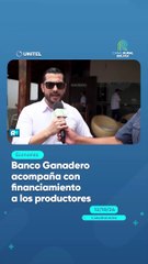 Banco Ganadero acompaña con financiamiento a los productores