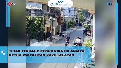 Tidak Terima Ditegur, Pria Ini Aniaya Ketua RT