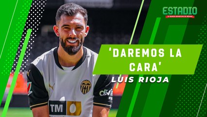 LUIS RIOJA, del Valencia CF dijo que vienen con su mejor equipo | Estadio deportes