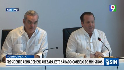 Mañana Abinader encabezará consejo de ministros | Emisión Estelar SIN