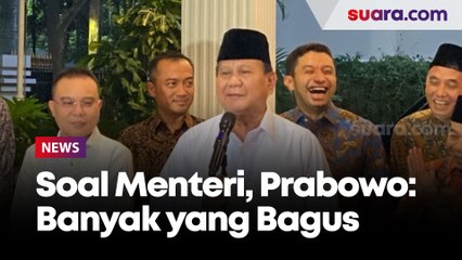 Seleksi Calon Menterinya yang Disetor Ketum Partai-partai di KIM Plus, Prabowo: Banyak Sekali yang Bagus