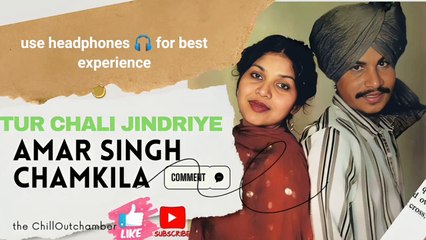 Amar Singh Chamkila - Tur Chali Jindriye (Remix Tara Saini) | ChillOutchamber
