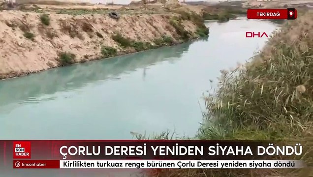 Tekirdağ'da kirlilikten turkuaz renge bürünen Çorlu Deresi yeniden siyaha döndü