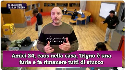 Amici 24, caos nella casa, Trigno è una furia e fa rimanere tutti di stucco