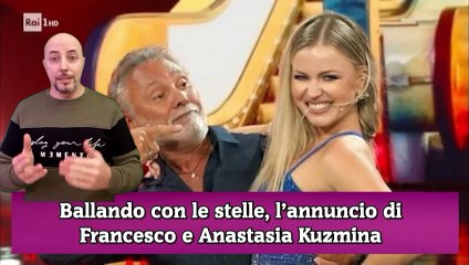 Ballando con le stelle, l’annuncio di Francesco e Anastasia Kuzmina