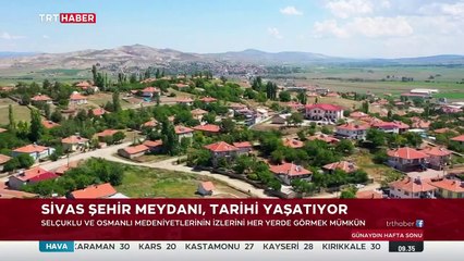 Medeniyetlere ev sahipliği yapan şehir: Sivas
