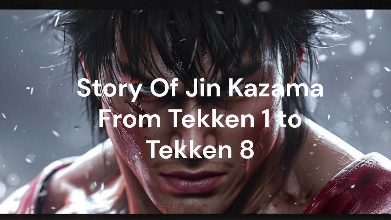 The Complete Story of Jin Kazama From Tekken 1 to Tekken 8 A Journey Through the Mishima Legacy