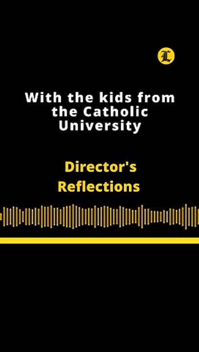 Director's Reflections | With the kids from the Catholic University