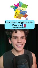 Quelle est la pire région selon toi ?