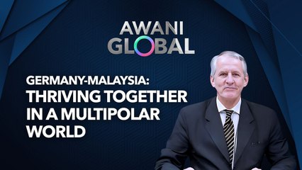 AWANI Global: Germany-Malaysia: Thriving together in a multipolar world