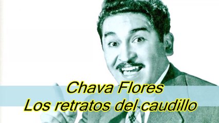 Chava Flores Los retratos del caudillo