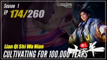 【Lan Qi Shi Wa Nian】 Season 1 EP 174- Cultivating For 100.000 Years | Donghua - 1080P