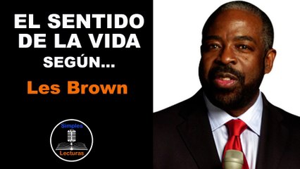 Les Brown · El Sentido de la Vida - 14