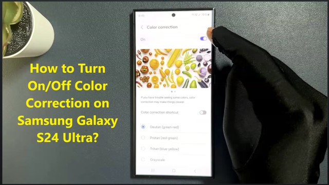 How to Turn On/Off Color Correction on Samsung Galaxy S24 Ultra?