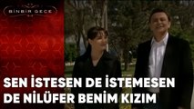 Sen İstesen De İstemesen De Nilüfer Benim Kızım | 61. Bölüm