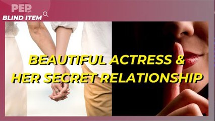 BLIND ITEM: Beautiful actress, may ITINATAGONG RELASYON? | PEP TROIKA TALK