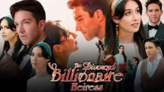 (Hot short) The Divorced Billionaire Heiress (2024) - Full Episodes