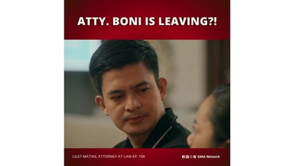 Lilet Matias, Attorney-at-Law: Atty. Boni is leaving! (Episode 156)