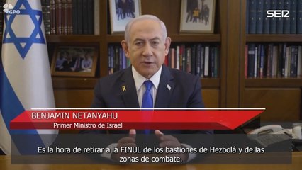 Netanyahu pide a la ONU la retirada de la FINUL de sus posiciones en el sur de Líbano