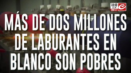 Más de dos millones de trabajadores en blanco son pobres: habla la gente