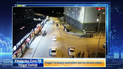 Yozgat'ta Asayiş kontrolleri son hız devam ediyor...