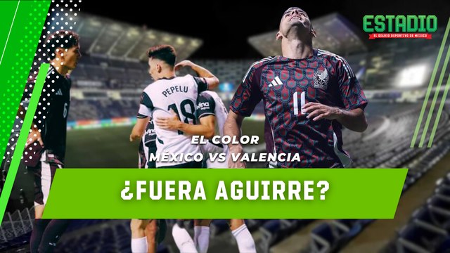 La Selección decepciona y no puede contra el Valencia C | Color México vs Valencia| Estadio Deportes