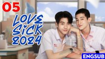 Love Sick (2024) Episode 5 ENGSUB Thai BL Series