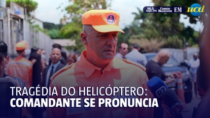 Comandante do CBMMG se pronuncia sobre a tragédia do helicóptero