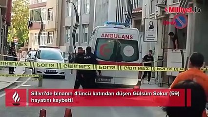Silivri'de 4'üncü kattan düşen Gülsüm hayatını kaybetti