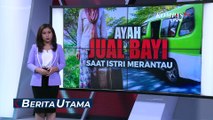 Ayah Tega Jual Bayi saat Istri Merantau Karena Ketagihan Judi Online