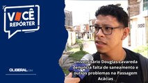 Universitário Douglas Lavareda denuncia falta de saneamento e outros problemas na Passagem Acácias