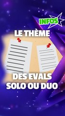 NOUVELLE REGLE POUR LES EVALS ET NOUVEAU THEME : SOLO ou DUO ?