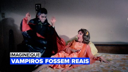 Imagine que os vampiros fossem reais