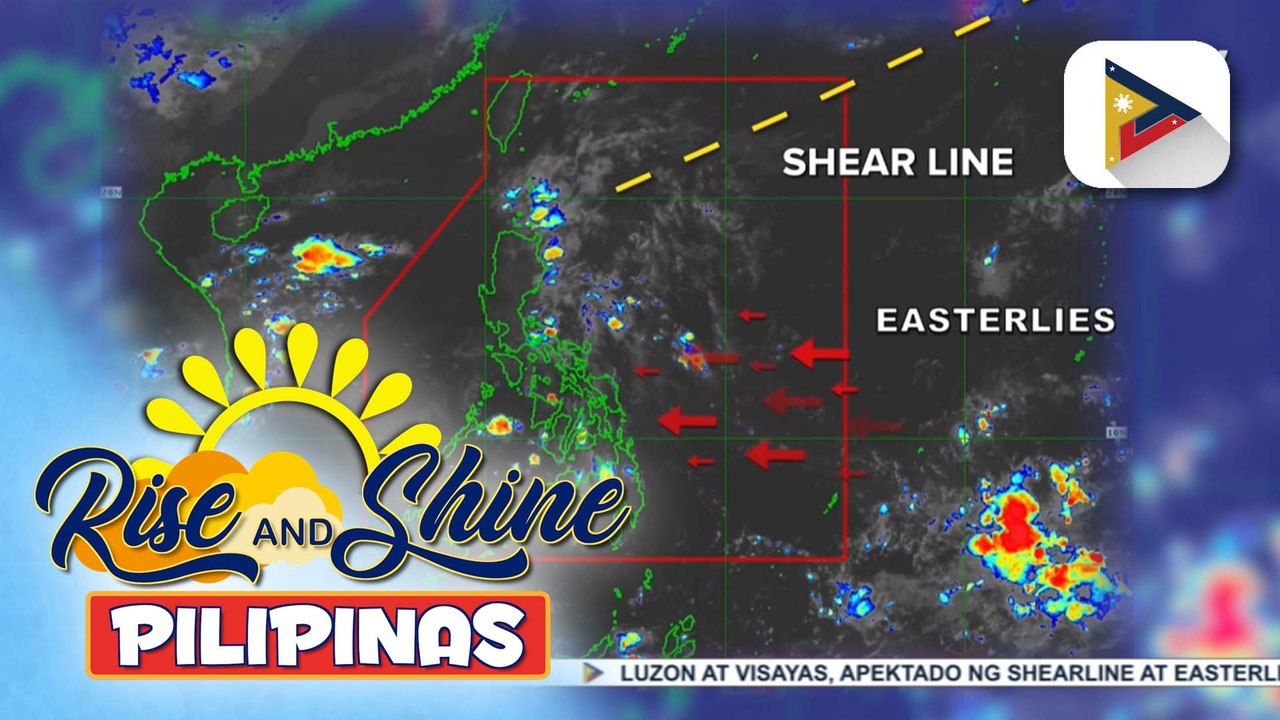 Shear line, nakaaapekto sa Extreme Northern Luzon; Easterlies, umiiral sa silangang bahagi ng Luzon at Visayas