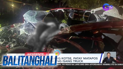 4 na sakay ng isang kotse, patay matapos makabanggaan ang isang truck | Balitanghali