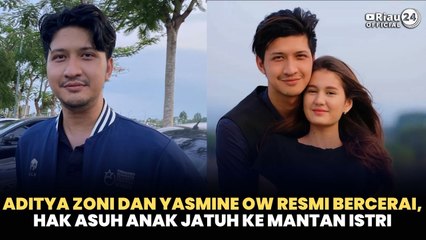 Aditya Zoni dan Yasmine Ow Resmi Bercerai, Hak Asuh Anak Jatuh ke Mantan Istri