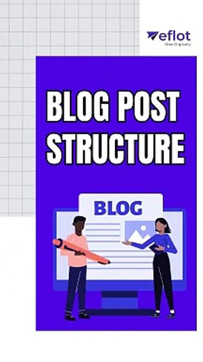 Mastering Blog Post Structure: The Ultimate Guide for Writers | Eflot