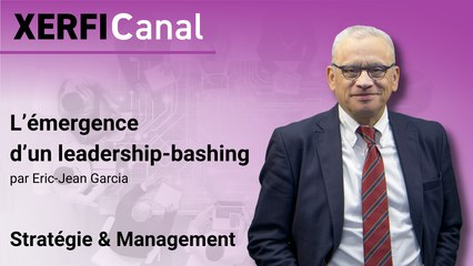 L’émergence d’un leadership-bashing [Eric-Jean Garcia]