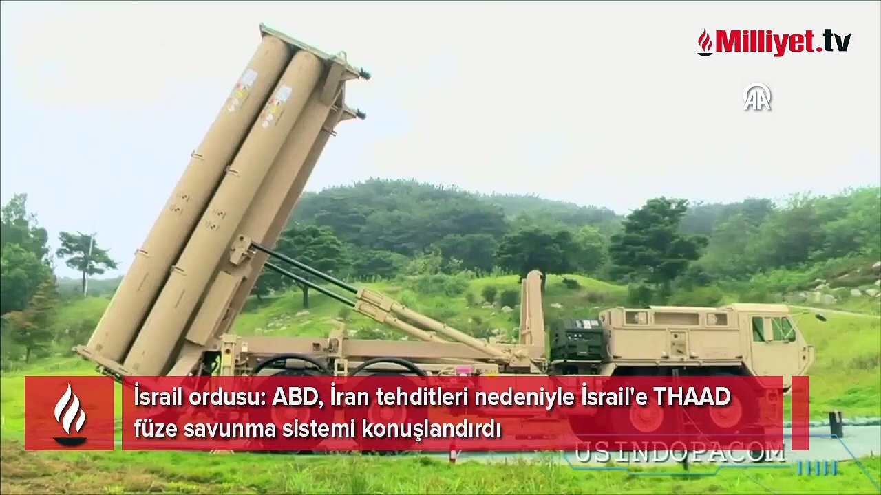 İsrail ordusu: ABD, İran tehditleri nedeniyle İsrail'e THAAD füze savunma sistemi konuşlandırdı