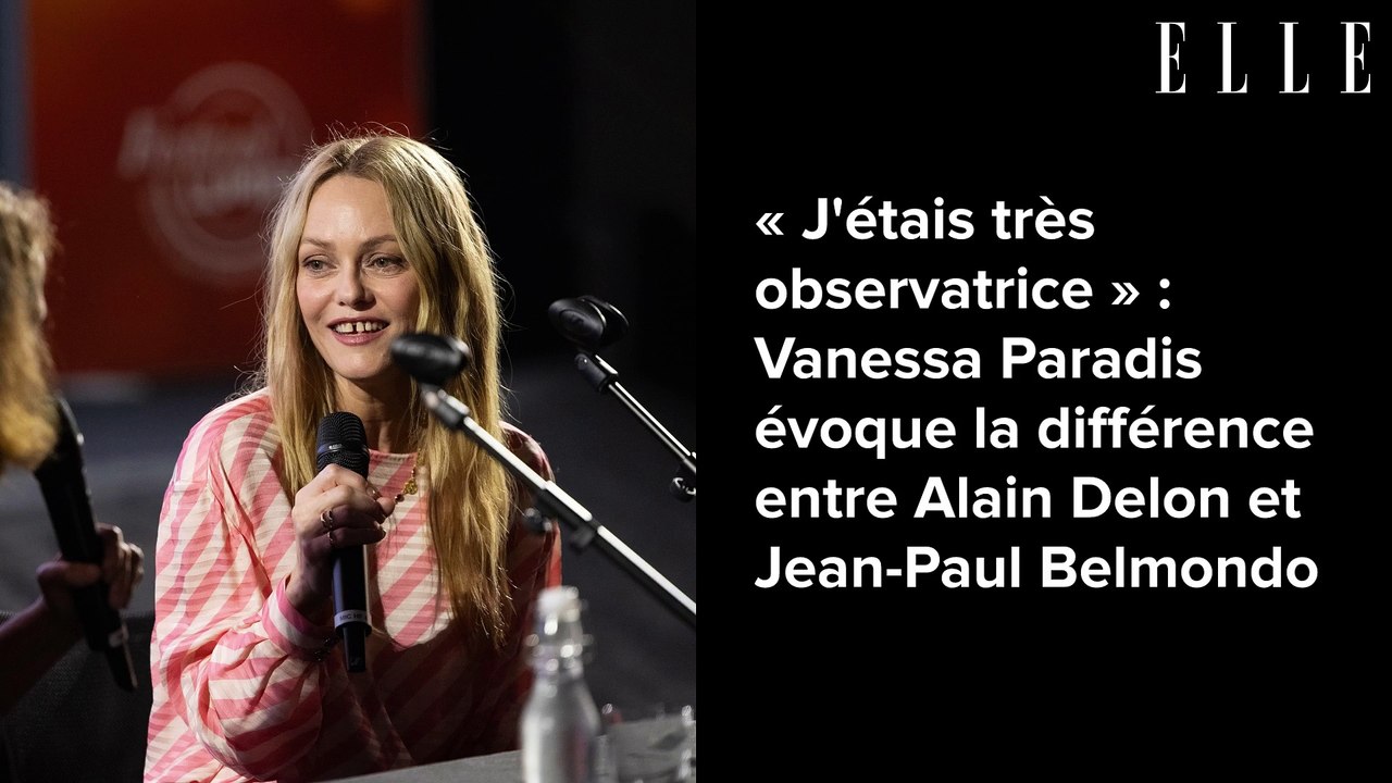 « J'étais très observatrice » : Vanessa Paradis évoque la différence entre Alain Delon et Jean-Paul Belmondo