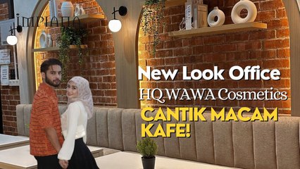 New Look Office HQ WAWA Cosmetics Cantik Macam Kafe!