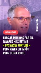 36 millions par an mais "pas assez fortuné" pour payer un impôt pour ultra-riche ?