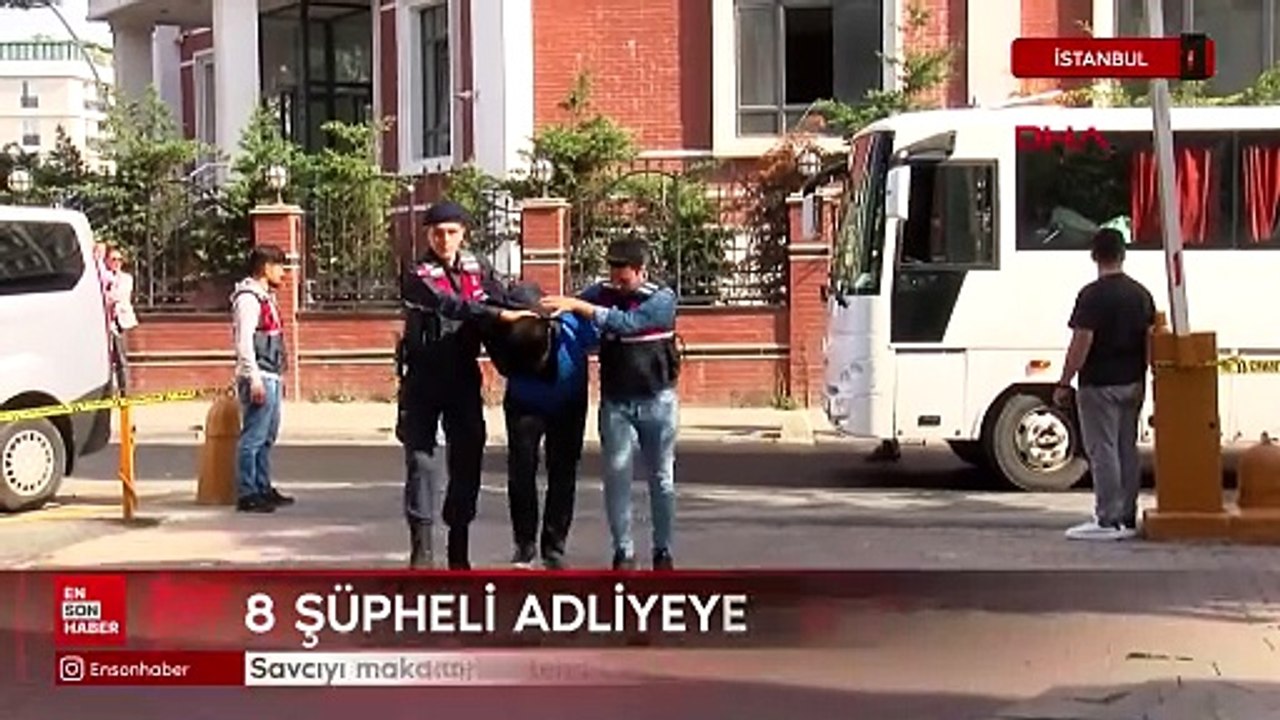 İstanbul'da savcıyı makamında tehdit eden 8 şüpheli adliyeye sevk edildi