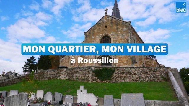 Mon Quartier, Mon Village - ROUSSILLON